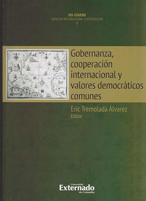 [9789587902143] GOBERNANZA COOPERACIÓN INTERNACIONAL Y VALORES DEMOCRÁTICOS COMUNES