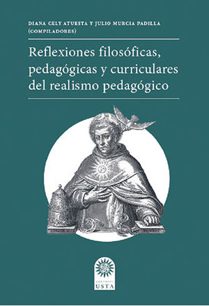 [9789587822021] REFLEXIONES FILOSÓFICAS, PEDAGÓGICAS Y CURRICULARES DEL REALISMO PEDAGÓGICO