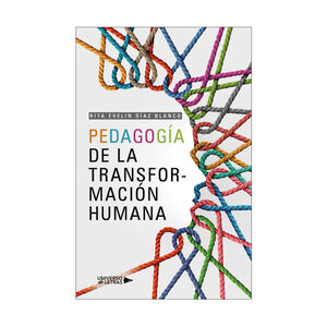 [9788419774095] PEDAGOGÍA DE LA TRANSFORMACION HUMANA - 1.ª ED. 2023