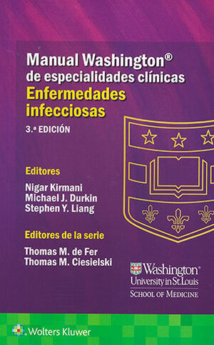 [9788417949730] MANUAL WASHINGTON DE ESPECIALIDADES CLINICAS ENFERMEDADES INFECCIOSAS 3ª ED.