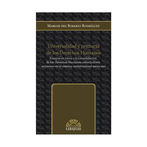 [9786078127269] UNIVERSALIDAD Y PRIMACIA DE LOS DERECHOS HUMANOS