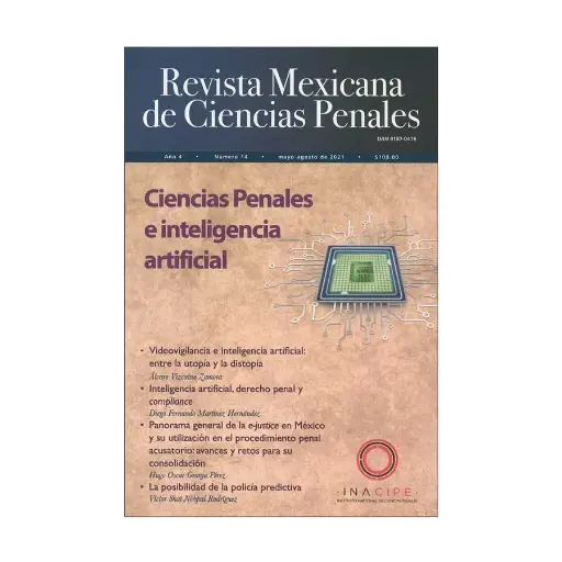 [REVMEXCPE1421] REVISTA MEXICANA DE CIENCIAS PENALES NÚM. 14 (MAYO - AGOSTO 2021) CIENCIAS PENALES E INTELIGENCIA ARTIFICAL