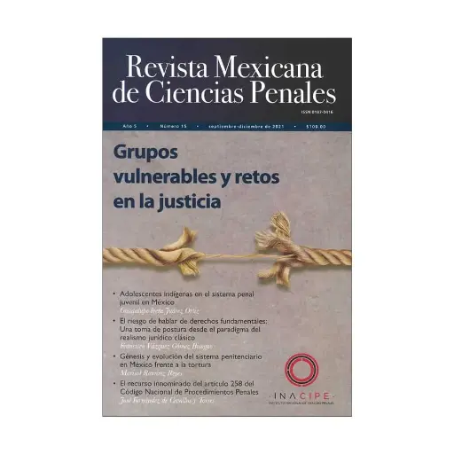 [REVMEXCPE1521] REVISTA MEXICANA DE CIENCIAS PENALES NÚM. 15 (SEPTIEMBRE-DICIEMBRE 2021) GRUPOS VULNERABLES Y RETOS EN LA JUSTICIA