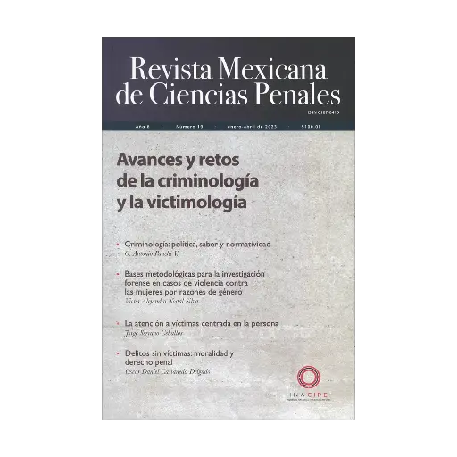 [REVMEXCPE1923] REVISTA MEXICANA DE CIENCIAS PENALES NÚM. 19 (ENERO - ABRIL 2023) AVANCES Y RETOS DE LA CRIMINOLOGÍA Y LA VICTIMOLOGÍA