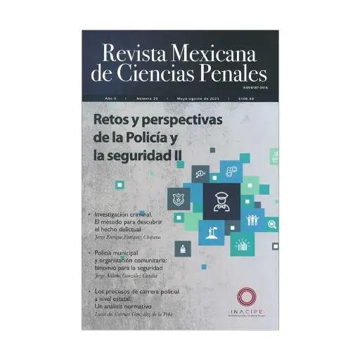 [REVMEXCPE2023] REVISTA MEXICANA DE CIENCIAS PENALES NÚM. 20 (MAYO-AGOSTO 2023) RETOS Y PERSPECTIVAS DE LA POLICÍA Y LA SEGURIDAD II