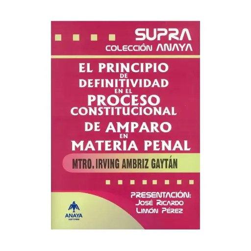 [PRIDEFINPR2024] PRINCIPIO DE DEFINITIVIDAD EN EL PROCESO CONSTITUCIONAL DE AMPARO EN MATERIA PENAL - 1.ª ED. 2024