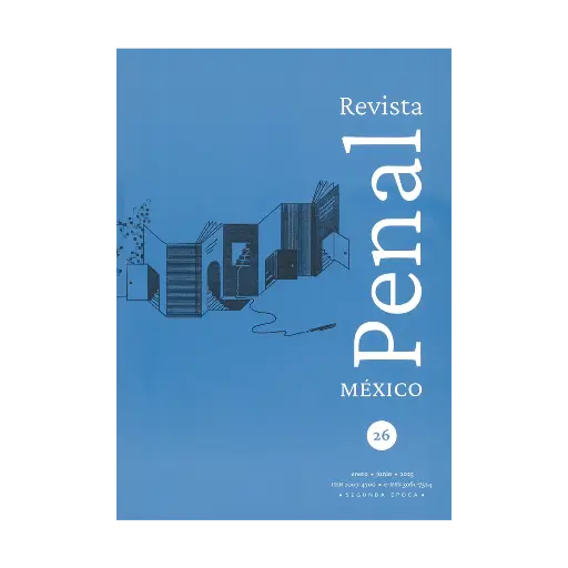 [20747002M2514] REVISTA PENAL MÉXICO - SEGUNDA ÉPOCA - VOL. 14 NÚM. 26 ENERO - JUNIO 2025