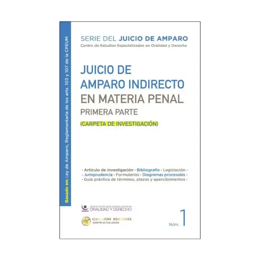 [7503053950108] JUICIO DE AMPARO INDIRECTO EN MATERIA PENAL. PRIMERA PARTE - NÚM. 1 - 1.ª ED. 2025 (BASADO EN: LEY DE AMPARO, REGLAMENTARIA DE LOS ART. 103 Y 107 DE LA CPEUM)