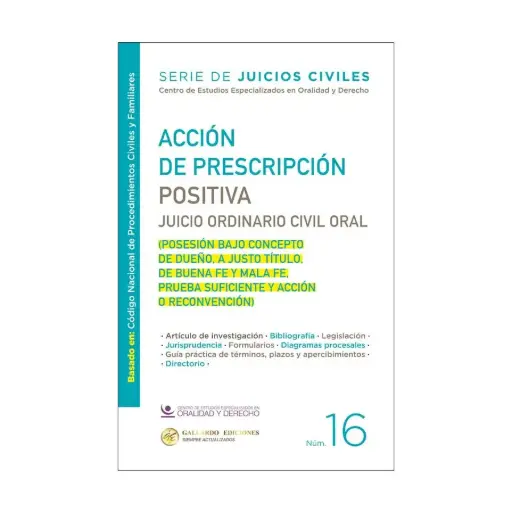 [7503053421721] ACCIÓN DE PRESCRIPCIÓN POSITIVA. JUICIO ORDINARIO CIVIL ORAL- NÚM. 16 - 1.ª ED. 2025 (BASADO EN EL CÓDIGO NACIONAL DE PROCEDIMIENTOS CIVILES Y FAMILIARES)