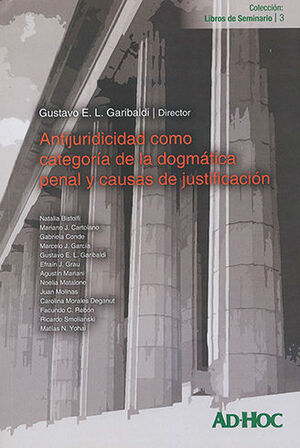 [9789877452013] ANTIJURIDICIDAD COMO CATEGORÍA DE LA DOGMÁTICA PENAL Y CAUSAS DE JUSTIFICACIÓN