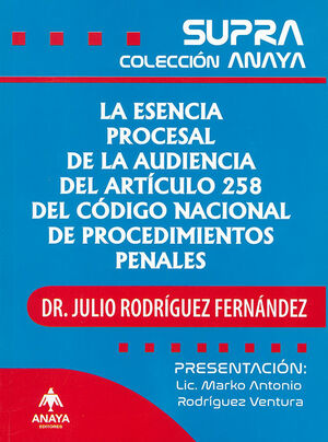 [9789684536241] ESENCIA PROCESAL DE LA AUDIENCIA DEL ARTÍCULO 258 DEL CÓDIGO NACIONAL DE PROCEDIMIENTOS PENALES, LA - 1.ª ED. 2025