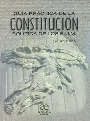 [9789687804279] GUÍA PRÁCTICA DE LA CONSTITUCIÓN POLÍTICA DE LOS E.U.M.