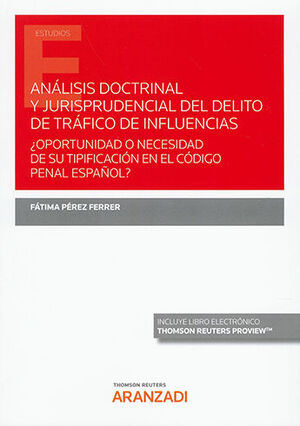 [9788411245906] ANÁLISIS DOCTRINAL Y JURISPRUDENCIAL DEL DELITO DE TRÁFICO DE INFLUENCIAS