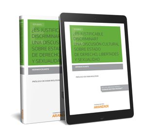 [9788491770527] ES JUSTIFICABLE DISCRIMINAR UNA DISCUSIÓN CULTURAL SOBRE ESTADO DE DERECHO, LIBERTADES Y SEXUALIDAD