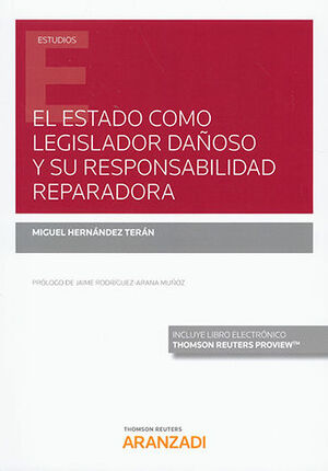 [9788413465791] ESTADO COMO LEGISLADOR DAÑOSO Y SU RESPONSABILIDAD REPARADORA, EL