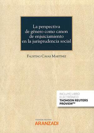 [9788413912554] PERSPECTIVA DE GÉNERO COMO CANON DE ENJUICIAMIENTO EN LA JURISPRUDENCIA SOCIAL, LA - 1.ª ED. 2021