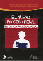 [9788417466473] NUEVO PROCESO PENAL SIN CÓDIGO PROCESAL PENAL, EL