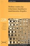 [9788476767795] DELITOS CONTRA LAS RELACIONES FAMILIARES: MATRIMONIOS ILEGALES