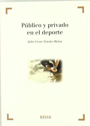 [9788476768518] PÚBLICO Y PRIVADO EN EL DEPORTE
