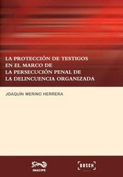 [9788416018055] PROTECCION DE TESTIGOS EN EL MARCO DE LA PERSECUCION PENAL DE LA DELINCUENCIA ORGANIZADA, LA