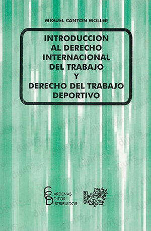 [9789684014626] INTRODUCCIÓN AL DERECHO INTERNACIONAL DEL TRABAJO - 1.ª ED. 2001