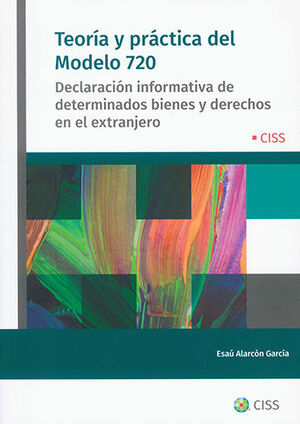 [9788499547930] TEORÍA Y PRÁCTICA DEL MODELO 720 - 1.ª ED. 2022