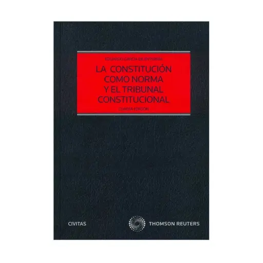 [9788447025527] CONSTITUCIÓN COMO NORMA Y EL TRIBUNAL CONSTITUCIONAL, LA - 4.ª ED. 2006