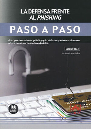 [9788413598437] DEFENSA FRENTE AL PHISHING. PASO A PASO - 1.ª ED. 2023 INCLUYE FORMULARIOS