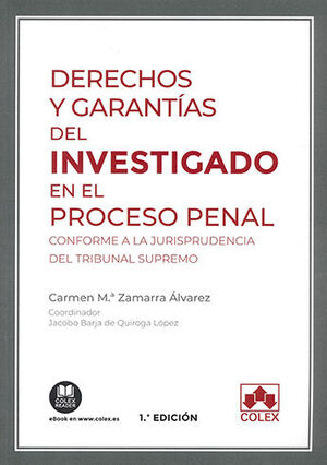 [9788413592206] DERECHOS Y GARANTÍAS DEL INVESTIGADO EN EL PROCESO PENAL - 1.ª ED. 2021