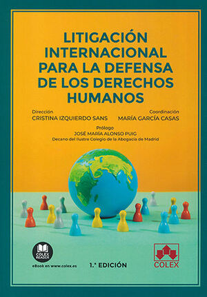 [9788413596129] LITIGACIÓN INTERNACIONAL PARA LA DEFENSA DE LOS DERECHOS HUMANOS - 1.ª ED. 2022