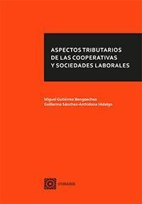 [9788490454497] ASPECTOS TRIBUTARIOS DE LAS COOPERATIVAS Y SOCIEDADES LABORALES
