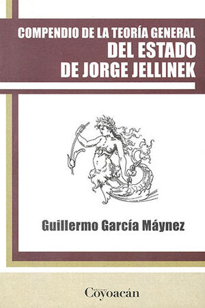 [9786079014650] COMPENDIO DE LA TEORÍA GENERAL DEL ESTADO DE JORGE JELLINEK - 1.ª ED. 2012