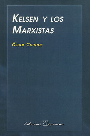 [9789706330628] KELSEN Y LOS MARXISTAS - 2.ª ED. 2004 ACTUALIZADA