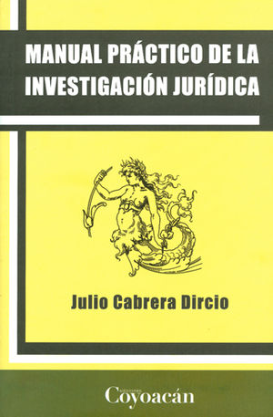 [9786079014438] MANUAL PRÁCTICO DE LA INVESTIGACIÓN JURÍDICA - 1.ª ED. 2011