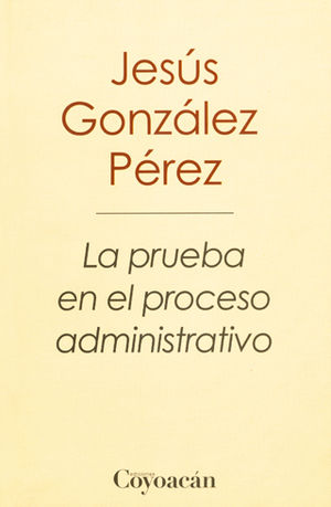 [9786079352110] PRUEBA EN EL PROCESO ADMINISTRATIVO, LA - 1.ª ED. 2013