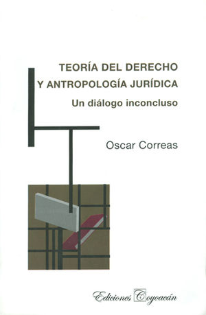 [9786079014025] TEORÍA DEL DERECHO Y ANTROPOLOGÍA JURÍDICA - 1.ª ED. 2010