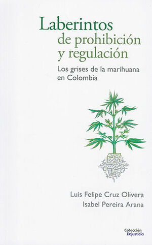 [9789585597976] LABERINTOS DE PROHIBICIÓN Y REGULACIÓN - 1.ª ED. 2021