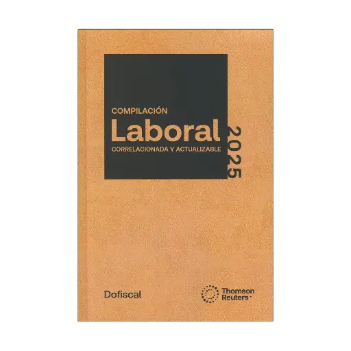 [9786074748857] COMPILACIÓN LABORAL CORRELACIONADA - VERSIÓN DUO, IMPRESA Y ACTUALIZACIÓN DIGITAL - 28.ª ED.2025 / ¡NUEVA IMAGEN!