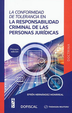 [9786074747195] CONFORMIDAD DE TOLERANCIA EN LA RESPONSABILIDAD CRIMINAL DE LAS PERSONAS JURÍDICAS, LA