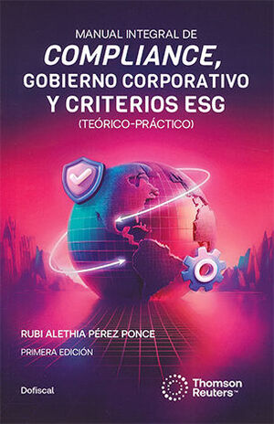 [9786074748789] MANUAL INTEGRAL DE COMPLIANCE, GOBIERNO CORPORATIVO Y CRITERIOS ESG - 1.ª ED. 2025