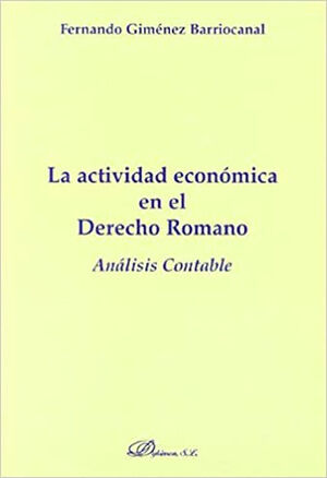 [9788497722025] ACTIVIDAD ECONÓMICA EN EL DERECHO ROMANO, LA - 1.ª ED. 2004