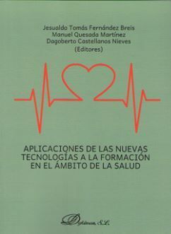 [9788490856000] APLICACIONES DE LAS NUEVAS TECNOLOGÍAS A LA FORMACIÓN EN EL ÁMBITO DE LA SALUD - 1.ª ED. 2018