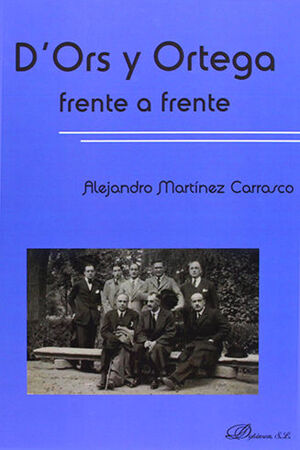 [9788490314227] D´ORS Y ORTEGA FRENTE A FRENTE - 1.ª ED. 2013