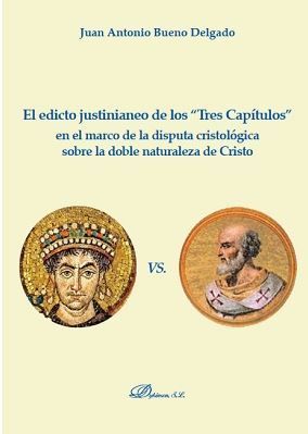 [9788491486541] EDICTO JUSTINIANEO DE LOS "TRES CAPÍTULOS" EN EL MARCO DE LA DISPUTA CRISTOLÓ, EL - 1.ª ED. 2018