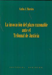 [9788490311691] INVOCACIÓN DEL PLAZO RAZONABLE ANTE EL TRIBUNAL DE JUSTICIA - 1.ª ED. 2012