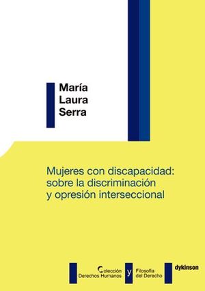 [9788491482581] MUJERES CON DISCAPACIDAD: SOBRE LA DISCRIMINACIÓN Y OPRESIÓN INTERSECCIONAL - 1.ª ED. 2017