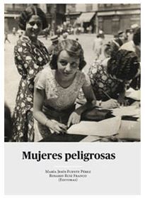 [9788413240633] MUJERES PELIGROSAS - 1.ª ED. 2019