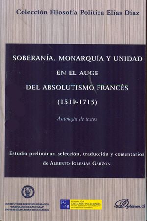 [9788499820439] SOBERANÍA, MONARQUÍA Y UNIDAD EN EL AUGE DEL ABSOLUTISMO FRANCÉS (1519-1715) - 1.ª ED. 2012