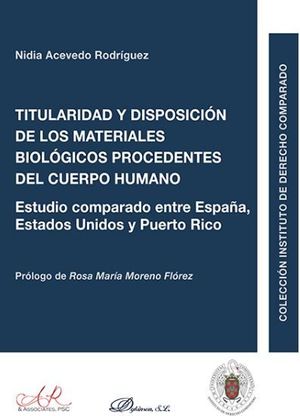 [9788491484684] TITULARIDAD Y DISPOSICIÓN DE LOS MATERIALES BIOLÓGICOS PROCEDENTES DEL CUERPO HUMANO - 1.ª ED. 2017