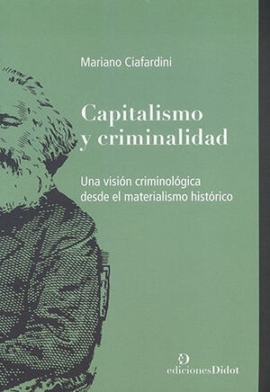 [9789873620799] CAPITALISMO Y CRIMINALIDAD - 1.ª ED. 2021